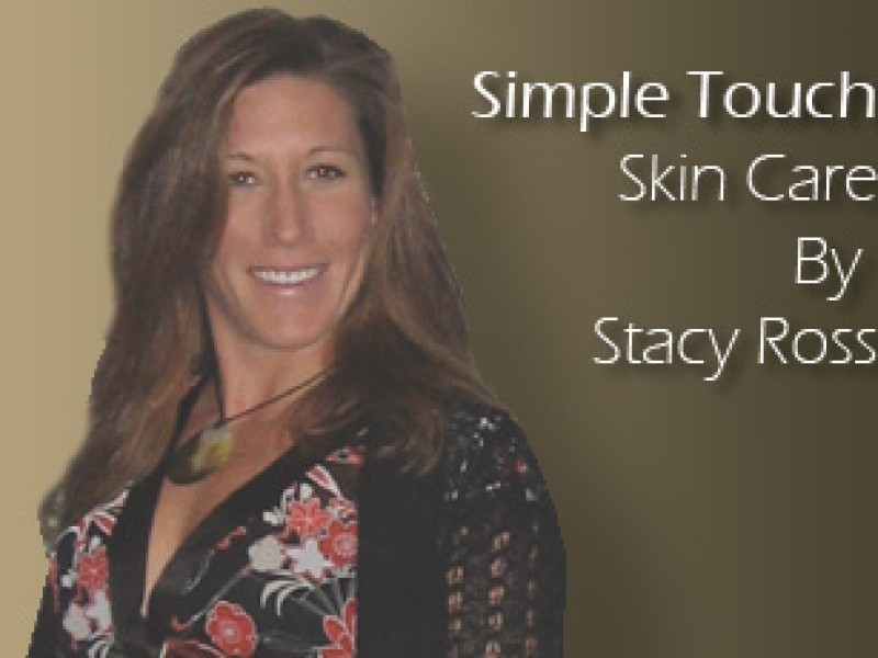 About  Stacy  Hello there all!  My name is Stacy Ross and I am the Owner of Simple Touch Skin Care.  I have been working as